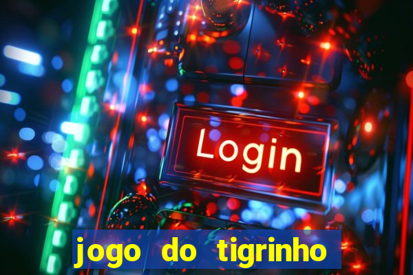 jogo do tigrinho deposito 1 real